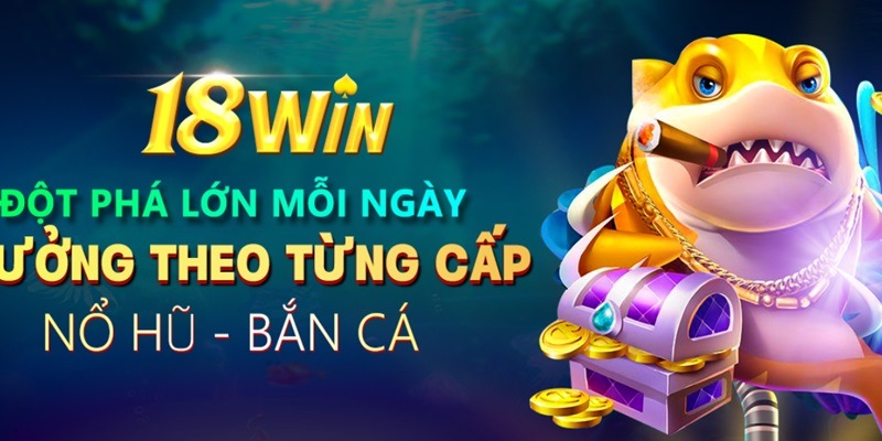18WIN với thiết kế giao diện sắc nét