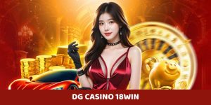 DG Casino 18WIN sở hữu nhiều ưu điểm