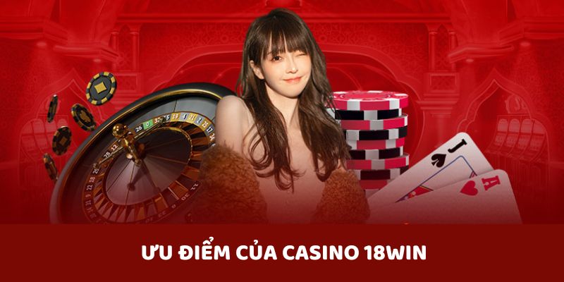 DG Casino 18WIN sở hữu nhiều ưu điểm