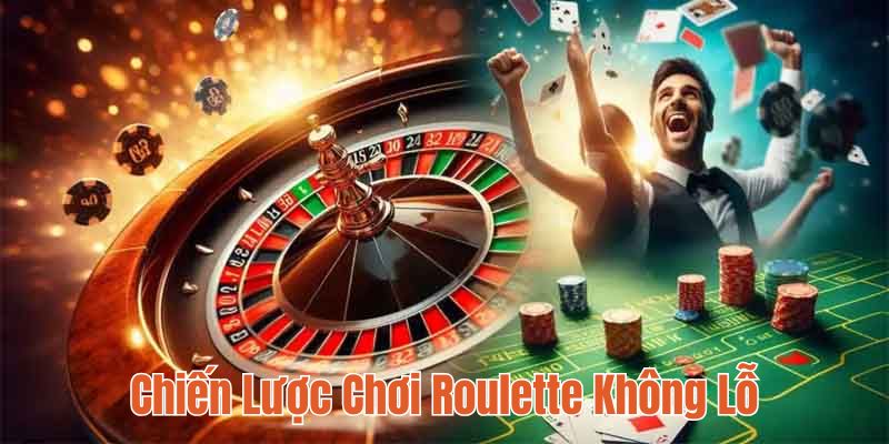 Những chiến lược chơi Roulette 18WIN không bao giờ lỗ