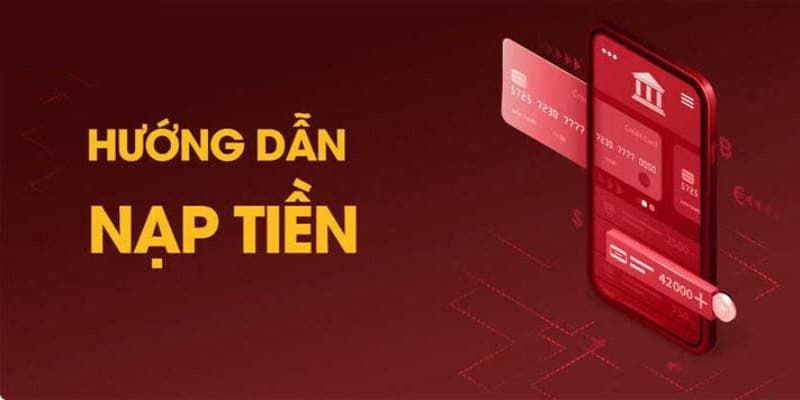 Quy trình nạp tiền 18WIN chi tiết từng bước cho tân thủ 