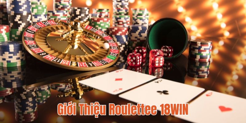 Roulette 18WIN luôn hot trong nhiều năm qua